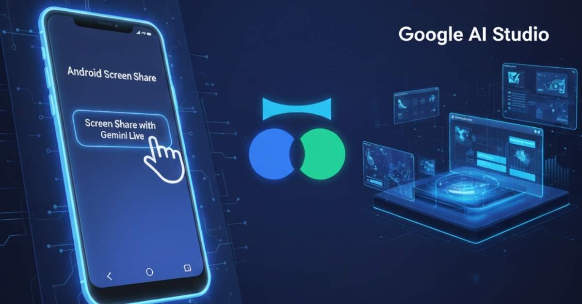 How to Use Google Gemini Screen Share on Android and AI Studio