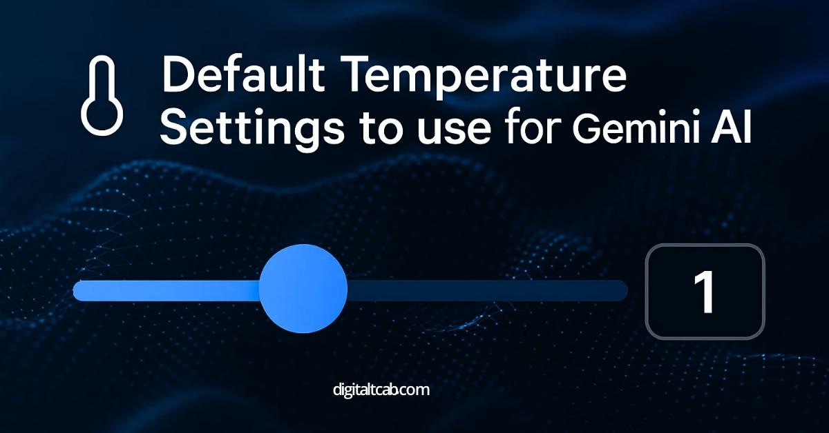 default temperature settings to use for gemini ai