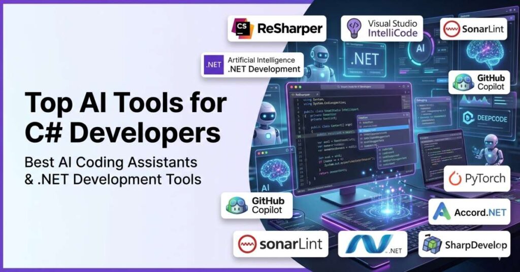 Futuristic featured image showing top AI tools for C# developers including GitHub Copilot, Visual Studio IntelliCode, ReSharper, SonarLint, PyTorch, and other AI-powered .NET development tools in a modern coding environment.